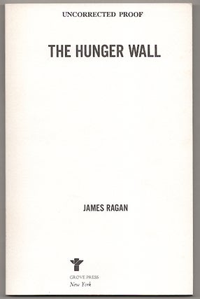 Item #181103 The Hunger Wall (Hladova Zed). James RAGAN