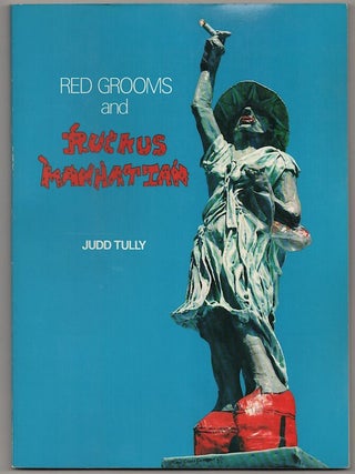 Item #181156 Red Grooms and Ruckus Manhattan. Judd TULLY, Red Grooms