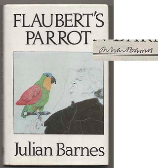 Item #181204 Flaubert's Parrot (Signed). Julian BARNES