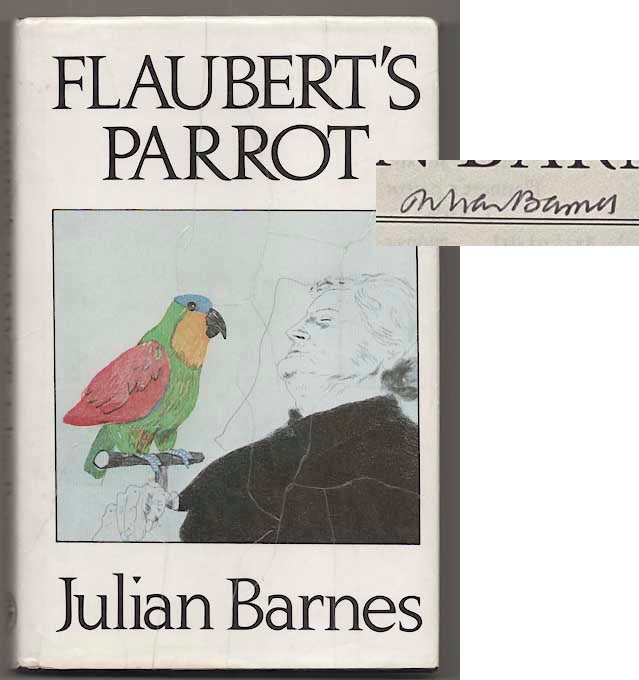 Item #181204 Flaubert's Parrot (Signed). Julian BARNES.
