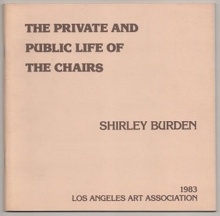 Item #181221 The Private and Public Life of The Chairs. Shirley BURDEN