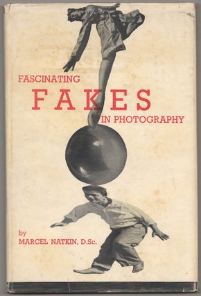 Item #181338 Fascinating Fakes in Photography. Marcel NATKIN, Pierre Boucher
