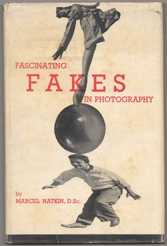 Item #181338 Fascinating Fakes in Photography. Marcel NATKIN, Pierre Boucher.