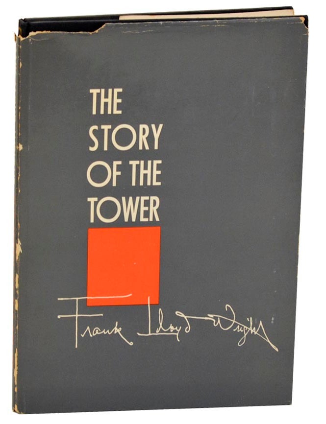 Item #181364 The Story of the Tower. Frank Lloyd WRIGHT.