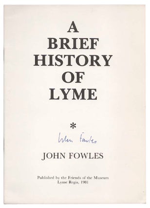 Item #181407 A Brief History of Lyme (Signed First Edition). John FOWLES