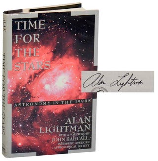 Item #181435 Time For The Stars: Astronomy in the 1990s (Signed First Edition). Alan LIGHTMAN