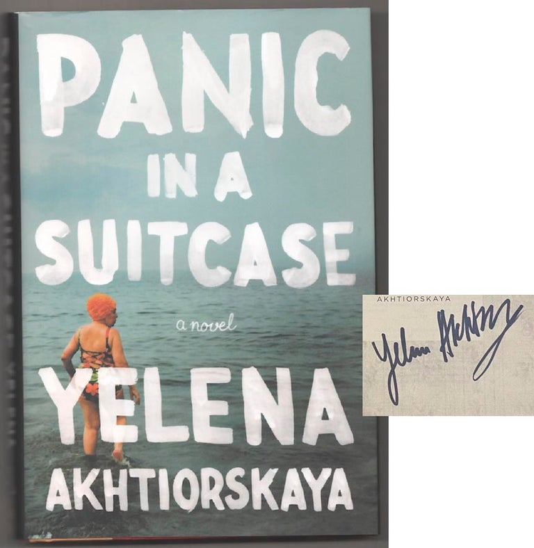 Item #181518 Panic in a Suitcase (Signed First Edition). Yelena AKHTIORSKAYA.