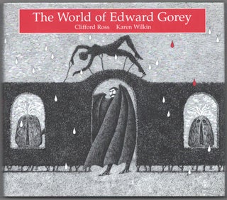 Item #181642 World of Edward Gorey. Clifford ROSS, Karen Wilkin, Edward Gorey
