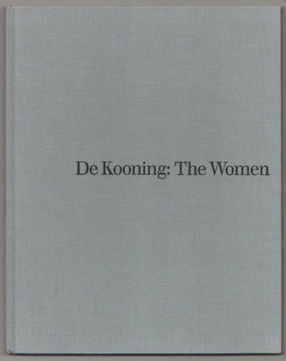 Item #181706 De Kooning: The Women, Works on Paper 1947-1954. Diane WALDMAN, Willem de Kooning