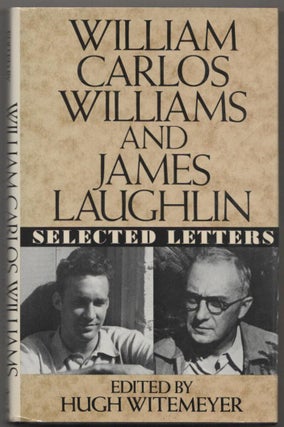 Item #181772 William Carlos Williams and James Laughlin: Selected Letters. William Carlos...