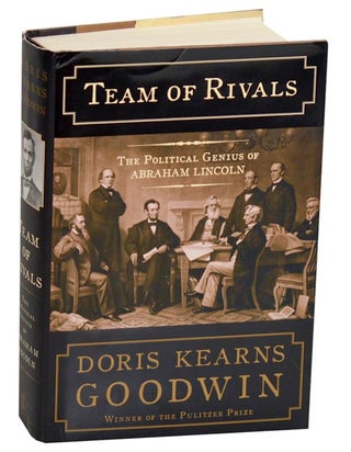 Item #182056 Team of Rivals: The Political Genius of Abraham Lincoln. Doris Kearns GOODWIN