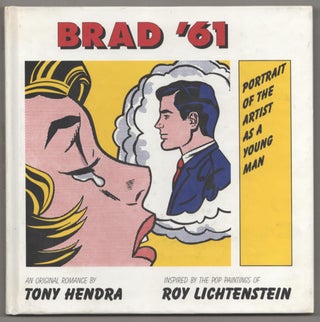 Item #182059 Brad '61: Portrait of the Artist As A Young Man. Tony HENDRA, Roy Lichtenstein