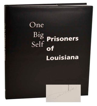 Item #182093 One Big Self: Prisoners of Louisiana (Signed First Edition). Deborah LUSTER, C...