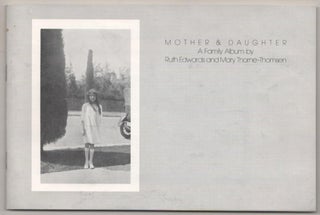 Item #182271 Mother & Daughter: A Family Album. Ruth EDWARD, Mary Thorne-Thomsen