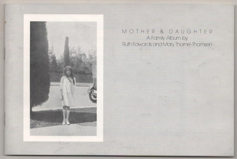 Item #182271 Mother & Daughter: A Family Album. Ruth EDWARD, Mary Thorne-Thomsen.