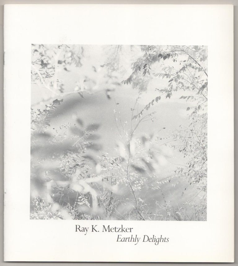 Item #182294 Ray K. Metzker: Earthly Delights. Tom GOODMAN, Ray Metzker.