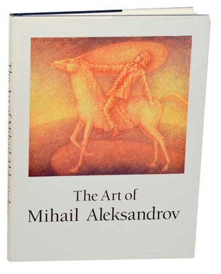 Item #182306 The Art of Mihail Aleksandrov. Mihail ALEKSANDROV