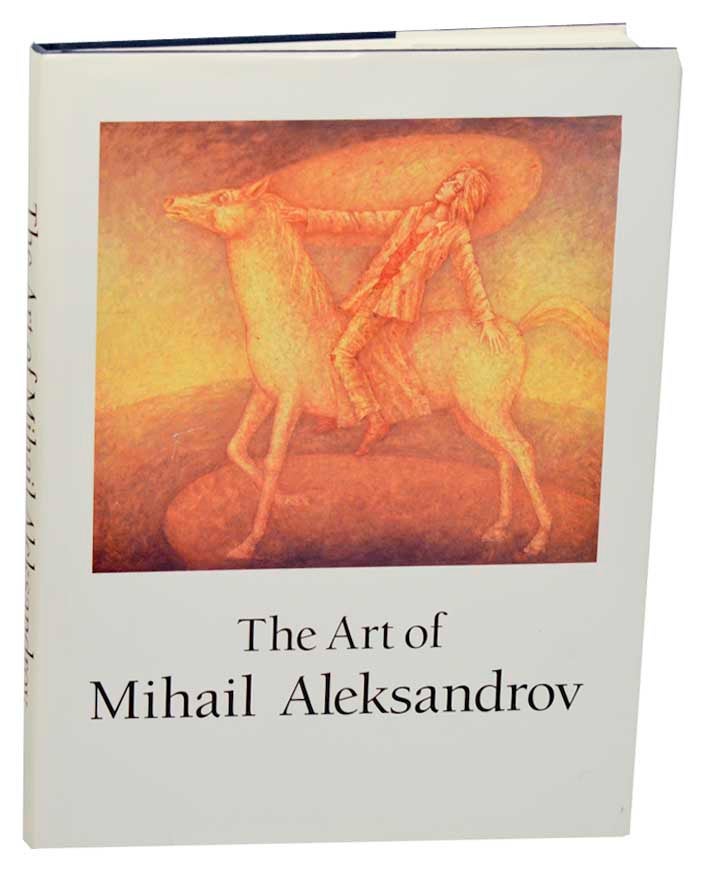 Item #182306 The Art of Mihail Aleksandrov. Mihail ALEKSANDROV.