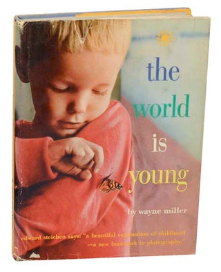 Item #182349 The World is Young. Wayne MILLER
