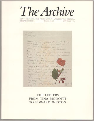 Item #182501 The Letters From Tina Modotti to Edward Weston - The Archive 22, January 1986....