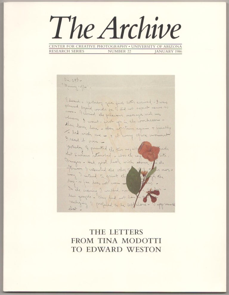 Item #182501 The Letters From Tina Modotti to Edward Weston - The Archive 22, January 1986. Tina MODOTTI, Amy Stark Edward Weston.