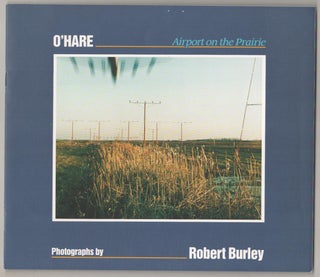 Item #182507 O'Hare: Airport on the Prairie. Robert BURLEY