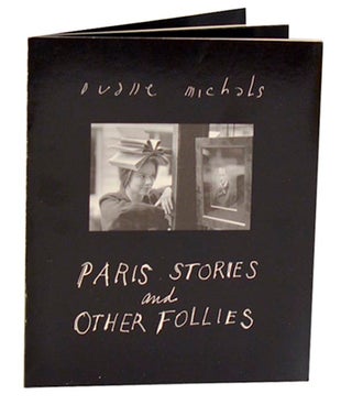 Item #182536 Paris Stories and Other Follies. Duane MICHALS