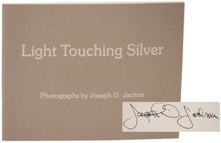 Item #182563 Light Touching Silver: Photographs by Joseph D. Jachna (Signed First Edition)....