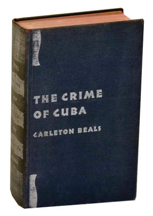 Item #182589 The Crime of Cuba. Carleton BEALS, Walker Evans