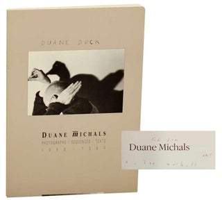 Item #182654 Duane Duck / Duane Michals - Photographs /Sequences / Texts 1958-1984 (Signed)....