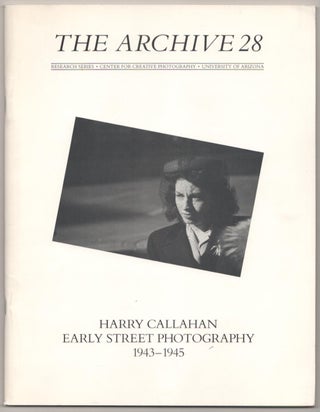 Item #182684 The Archive 28: Harry Callahan Early Street Photography 1943-1945. Harry...