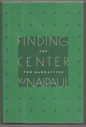 Item #182701 Finding the Center: Two Narratives. V. S. NAIPAUL