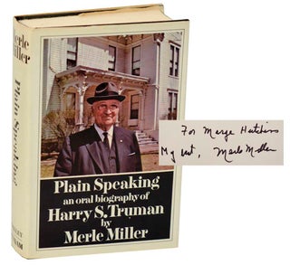 Item #182778 Plain Speaking an Oral Biography of Harry S. Truman (Signed). Merle MILLER
