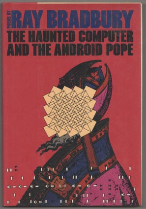 Item #182791 The Haunted Computer and The Android Pope. Ray BRADBURY