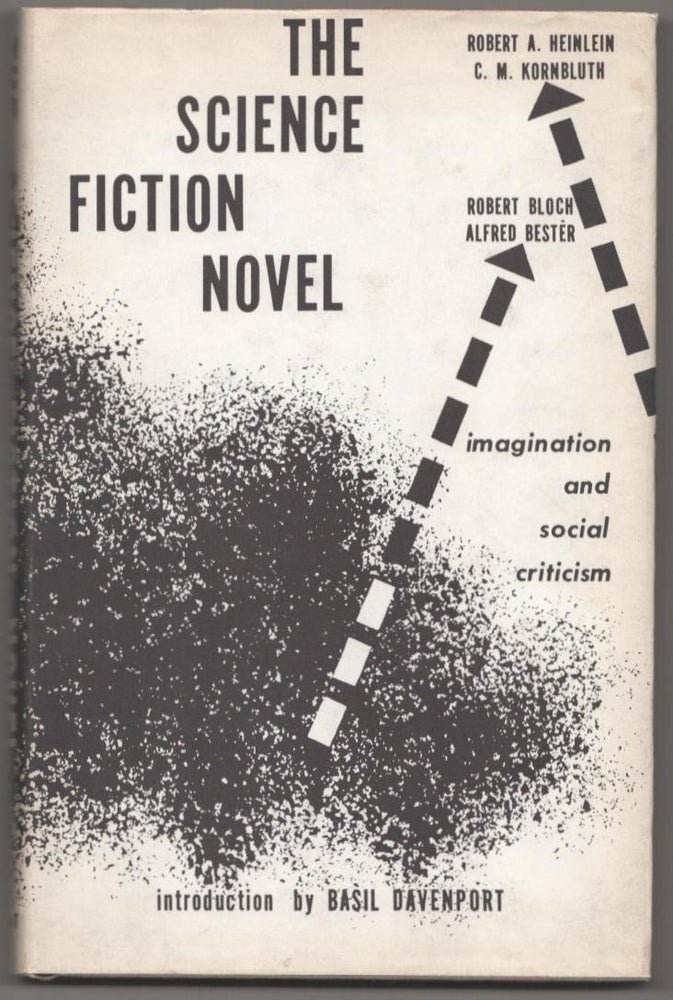 Item #182875 The Science Fiction Novel: Imagination and Social Criticism. Basil DAVENPORT, Alfred Bester, C. M. Kornbluth, Robert A. Heinlein, Robert Bloch.
