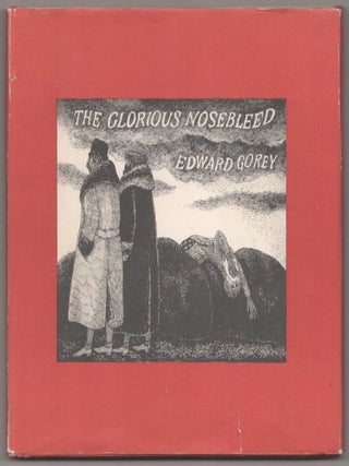 Item #182880 The Glorious Nosebleed: Fifth Alphabet. Edward GOREY