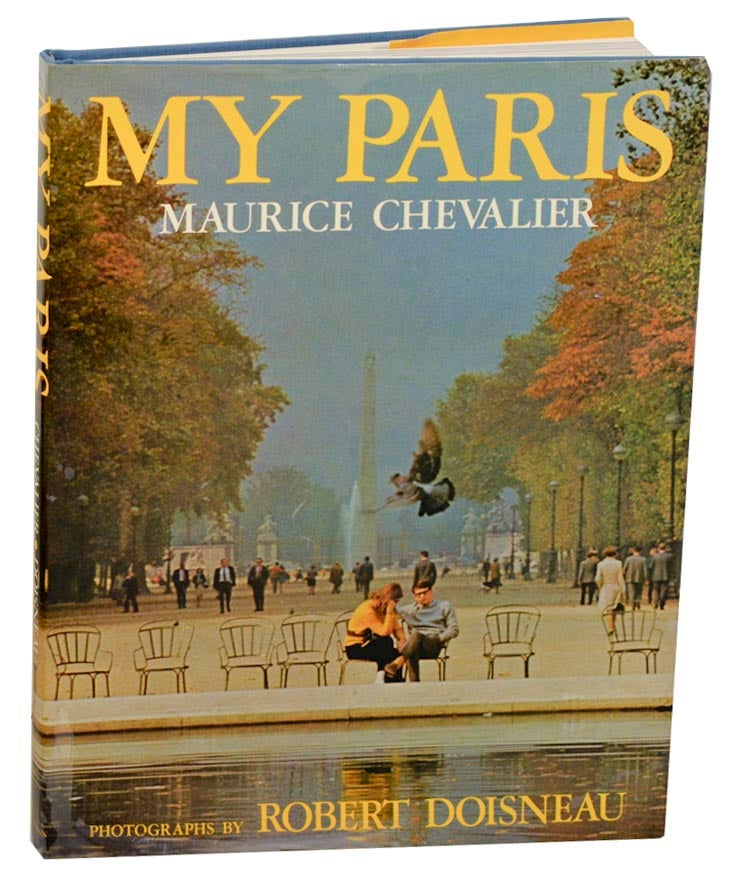Item #182954 My Paris. Robert DOISNEAU, M. F. K. Fisher, Maurice Chevalier.