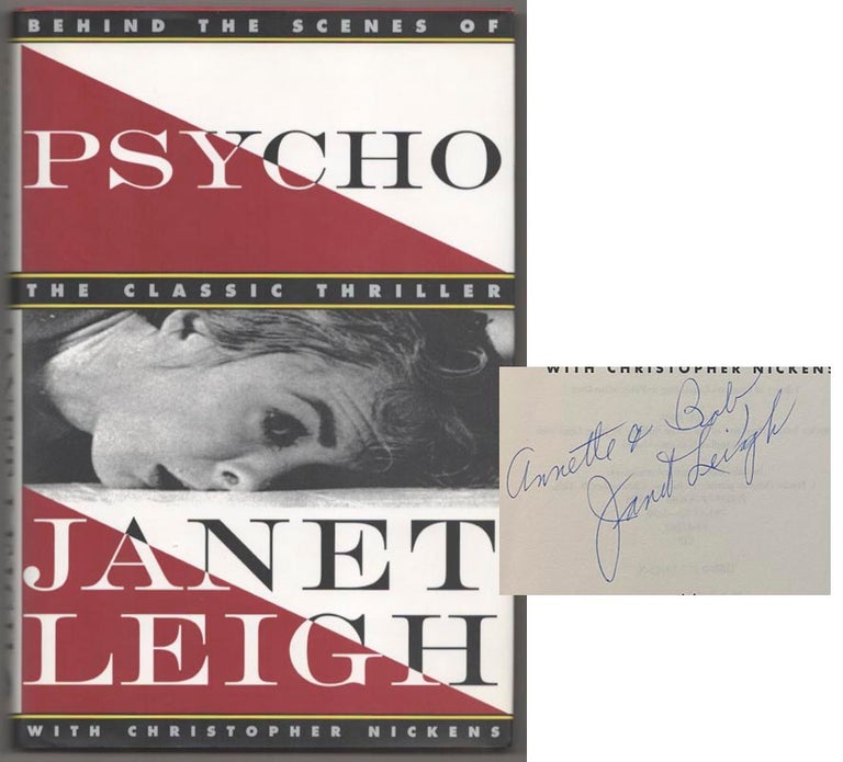 Item #182962 Psycho: Behind the Scenes of the Classic Thriller (Signed First Edition). Janet LEIGH, Christopher Nickens.