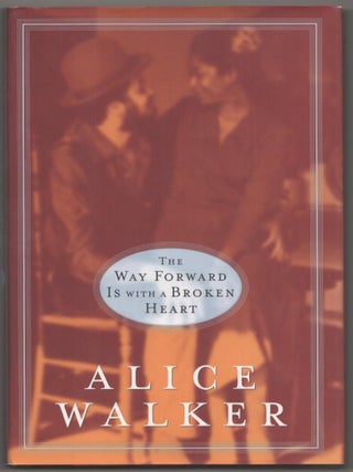 Item #182966 The Way Forward is With a Broken Heart. Alice WALKER