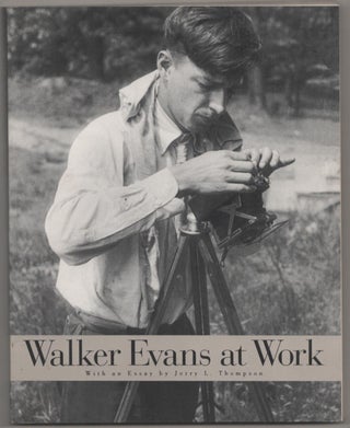 Item #182970 Walker Evans At Work. Walker EVANS, Jerry L. Thompson
