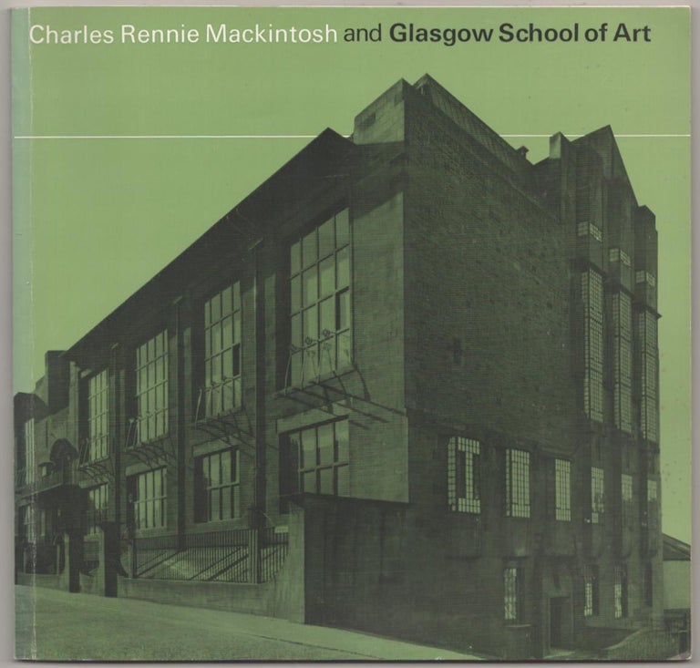 Item #183010 Charles Rennie Mackintosh and Glasgow School of Art. Douglas Percy BLISS, Charles Rennie Mackintosh.