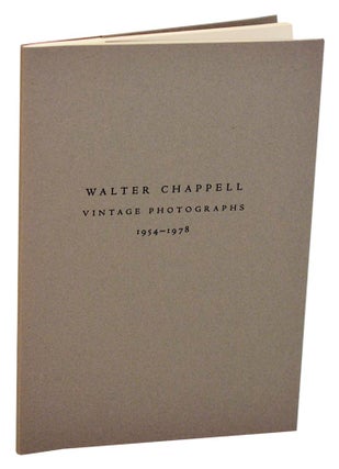 Item #183014 Walter Chappell: Vintage Photographs 1954-1978. Walter CHAPPELL, Robert...