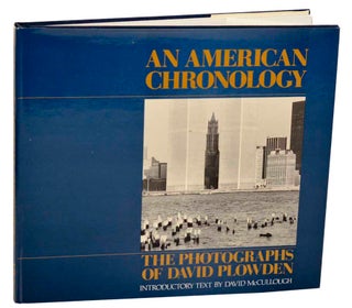 Item #183040 An American Chronology: The Photographs of David Plowden. David PLOWDEN, David...