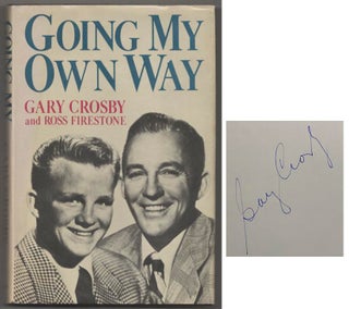 Item #183054 Going My Own Way (Signed First Edition). Gary CROSBY, Ross Firestone