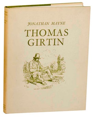 Item #183056 Thomas Girtin. Jonathan MAYNE, Thomas Girtin
