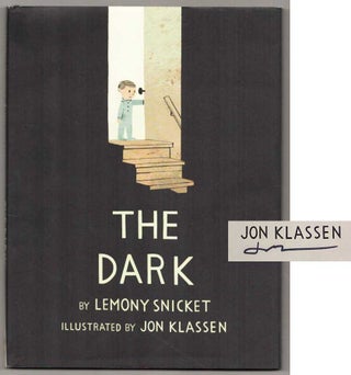Item #183128 The Dark (Signed First Edition). SNICKET Lemony, Jon Klassen