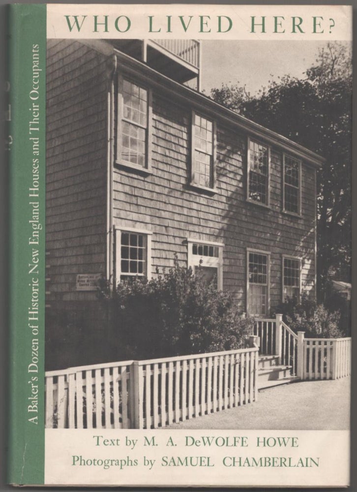 Item #183152 Who Lived Here? A Baker's Dozen of Historic New England Houses and Their Occupants. M. A. DeWolfe HOWE, Samuel Chamberlain.