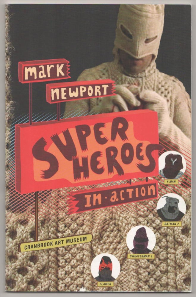 Item #183212 Mark Newport: Superheroes in Action. Mark NEWPORT, Sue Taylor, Emily Zilber, Jon Haddock.