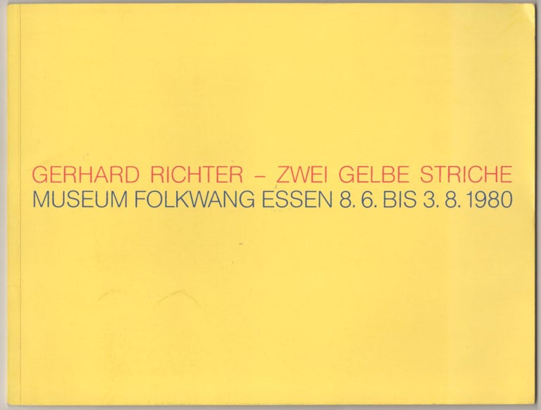 Item #183215 Gerhard Richter: Zwei Gelbe Striche. Gerhard RICHTER, Zdenek Felix.