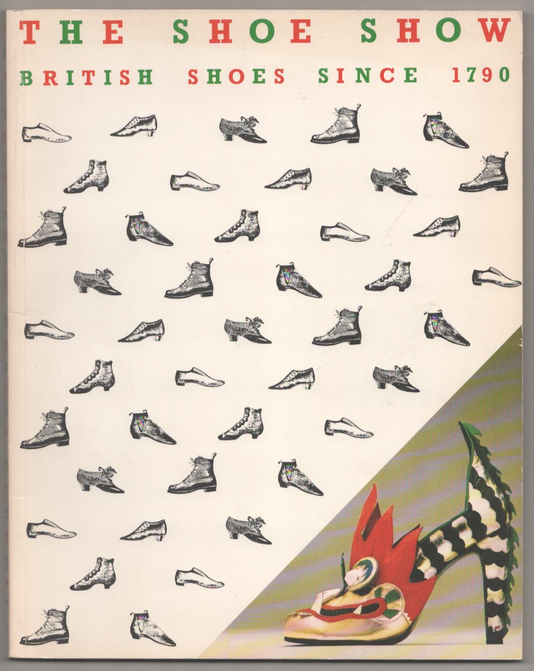 The Show Show: British Shoes Since 1790 Ken BAYNES, Kate, Jimmy Crawford  John Thornton, Charles